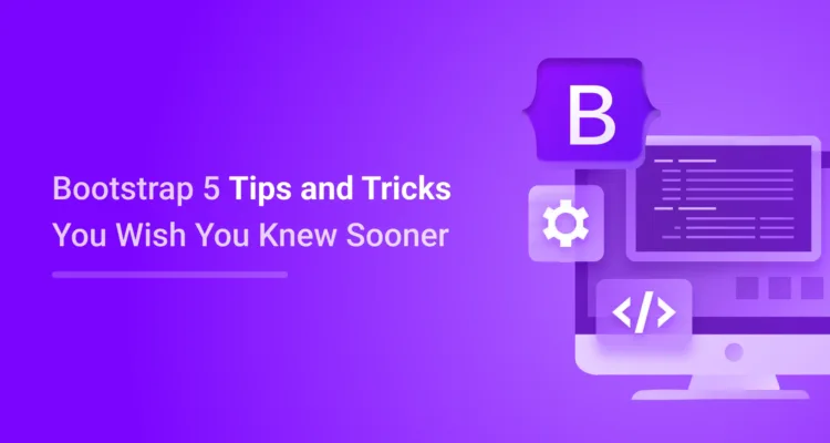 Bootstrap Tips and Tricks 2025