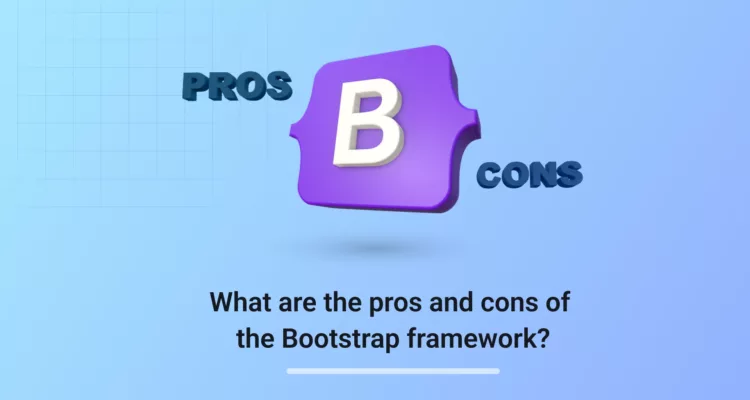 What are the pros and cons of the Bootstrap framework