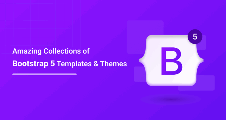 Amazing Collections of Bootstrap 5 Templates & Themes