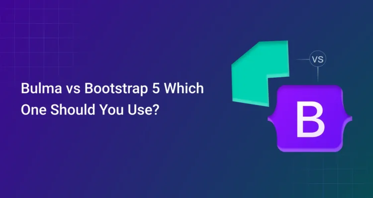 Bulma vs Bootstrap 5